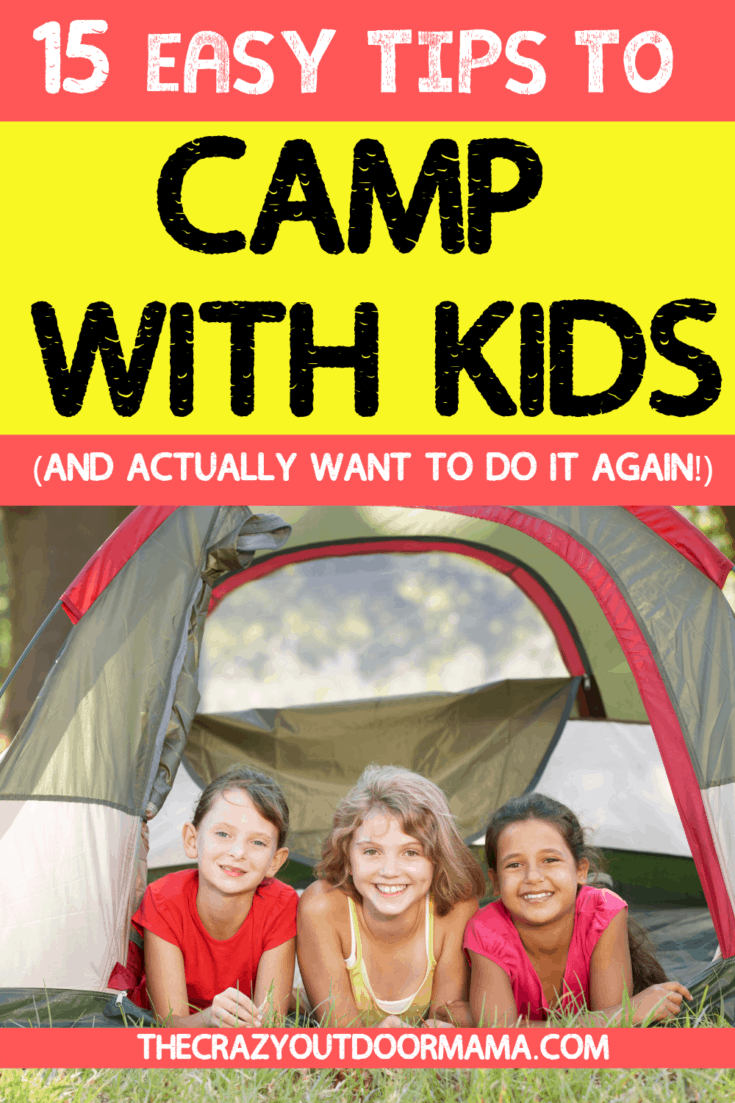 15 Sweet Tips To Go Camping with Kids (And Not Stress About it!) – The ...