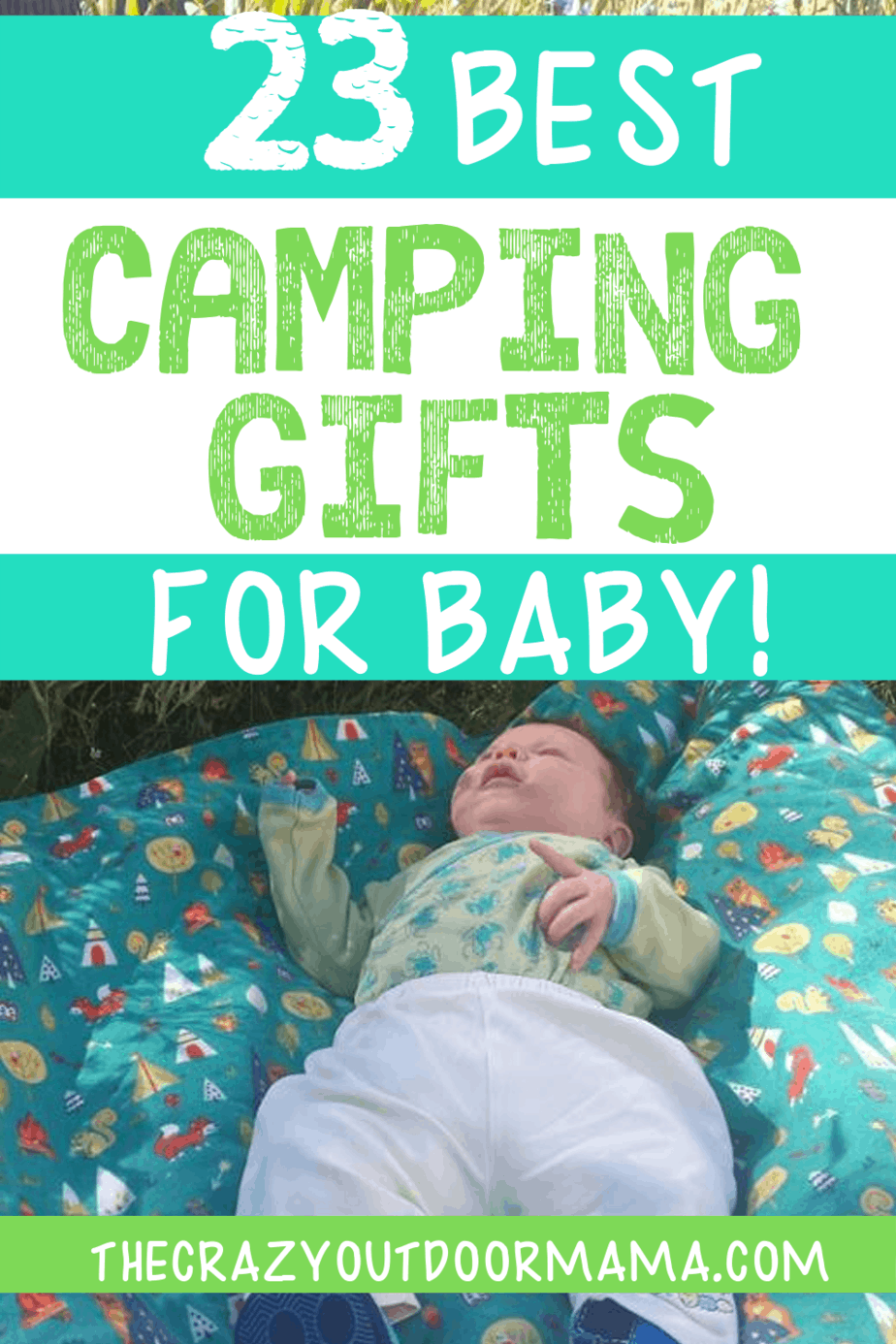 23 Best Camping Gifts for Babies! The Crazy Outdoor Mama