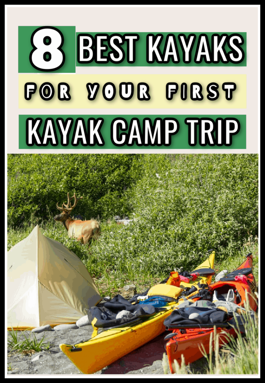 8 Best Kayaks for Kayak Camping 2022 Complete Guide The Crazy