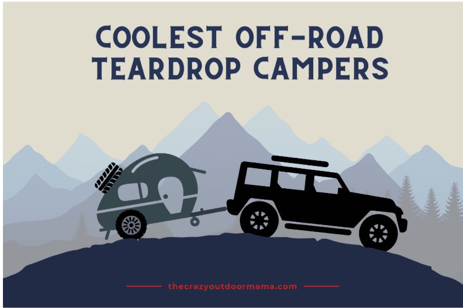 coolest off road teardrop campers