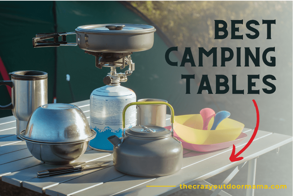 The 6 Best Camping Tables